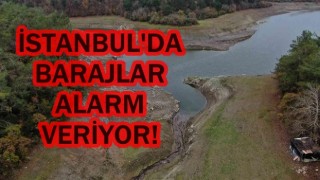 İstanbul'da barajlar alarm veriyor! 9 yılın en kötüsü