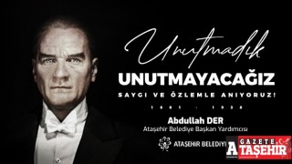 Ataşehir Belediye Başkan Yardımcısı Abdullah Der'in 10 Kasım mesajı