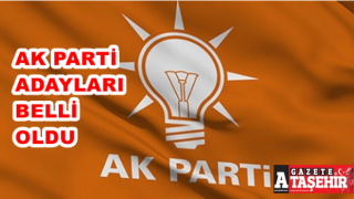 AK Parti Belediye Başkan Adayları belli oldu. İşte tam liste
