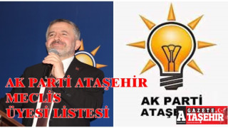 AK Parti Ataşehir Meclis Üyesi Listesi belli oldu