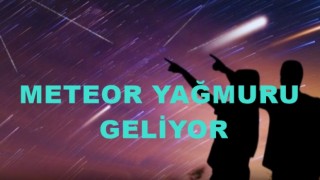 Bu gece gökyüzünde Meteor şöleni var!