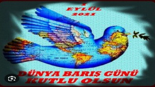 1 Eylül "Dünya Barış Günü" kutlu olsun