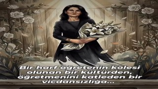 Nihan Erol; “Bir öğretmenin sesi daha yarım kaldı!”