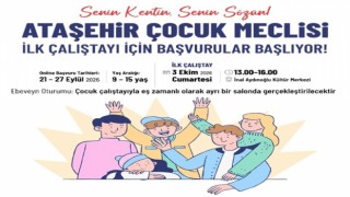 ATAŞEHİR ÇOCUK MECLİSİ İLK ÇALIŞTAYI İÇİN BAŞVURULAR BAŞLIYOR