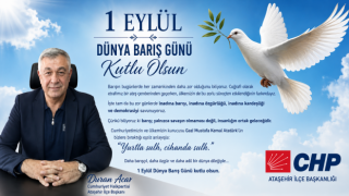 CHP Ataşehir İlçe Başkanı Duran Acar’dan 1 Eylül Dünya Barış Günü Mesajı