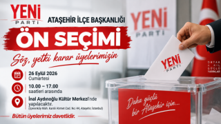YENİ PARTİ ATAŞEHİR’DE ÖN SEÇİM HEYECANI