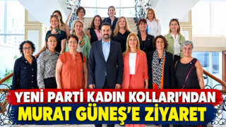 YENİ Parti Kadın Kolları Başkanlığı’ndan Murat Güneş’e Ziyaret