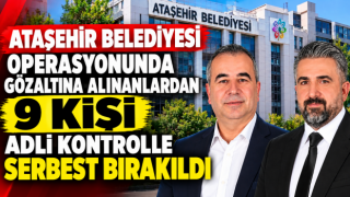Ataşehir Belediyesi Soruşturmasında 9 Kişi Adli Kontrol Şartıyla Serbest Bırakıldı