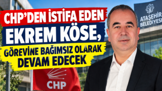 Ekrem Köse CHP’den İstifa Etti