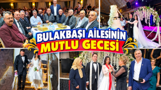 SİYASET, İŞ DÜNYASI VE DOSTLAR BU DÜĞÜNDE BULUŞTU!